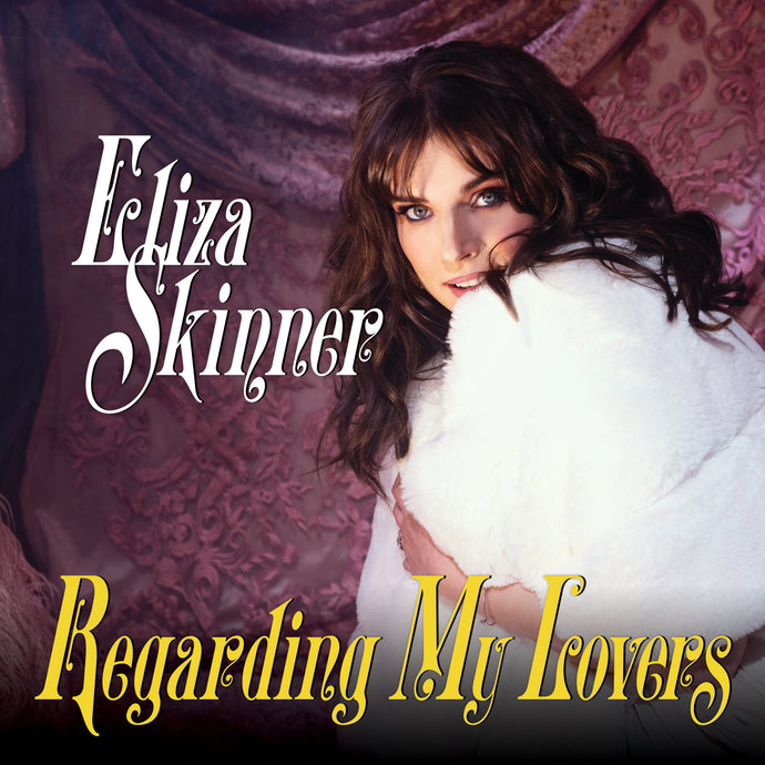 ELIZA SKINNER - REGARDING MY LOVERS - CD