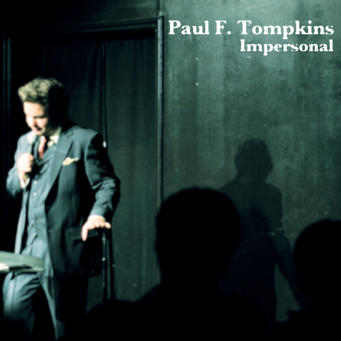 Paul F. Tompkins - Impersonal