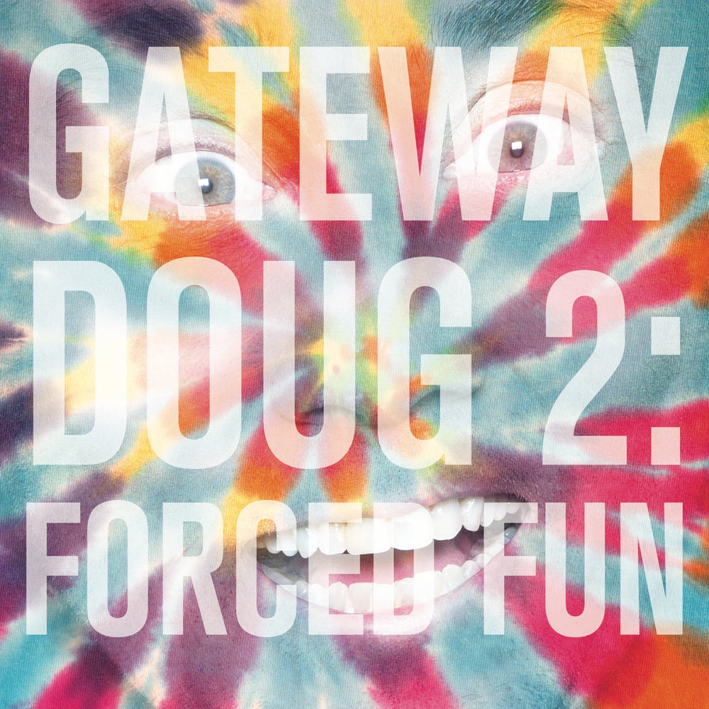 Load image into Gallery viewer, DOUG BENSON - GATEWAY DOUG 2: FORCED FUN - CD