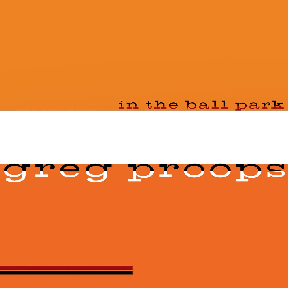 Load image into Gallery viewer, GREG PROOPS - IN THE BALL PARK 12&quot; VINYL LP