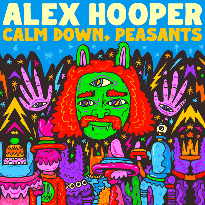 Alex Hooper - Calm Down, Peasants